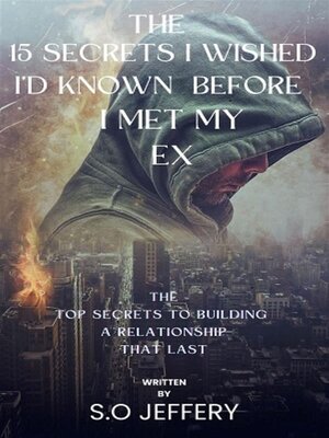 cover image of The 15 Secrets I Wished I'd Known Before I Met My Ex